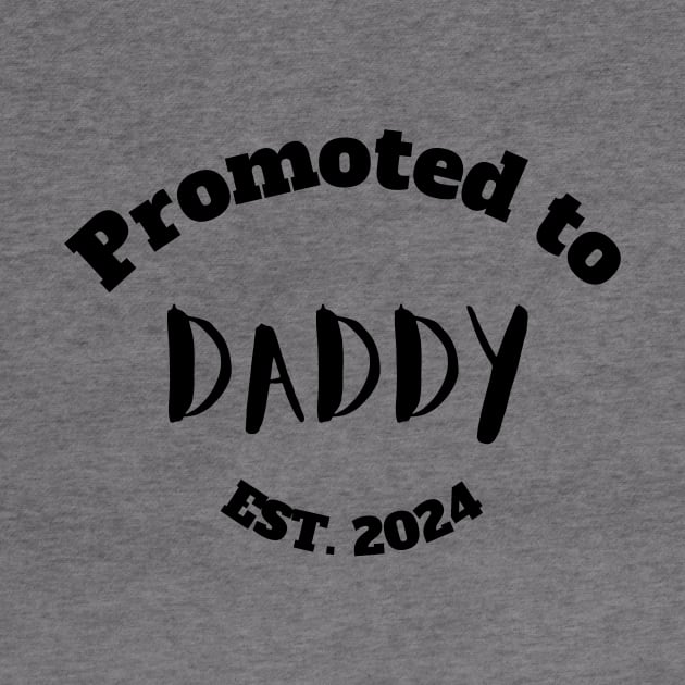 Promoted to Daddy Est. 2024 by StudioPuffyBread